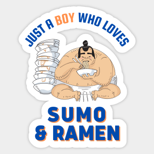 Just A Boy Who Loves Sumo And Ramen Sticker